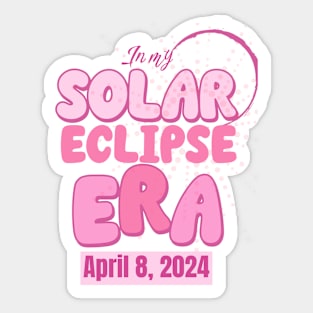 In my Solar Eclipse Era April 8, 2024 Sticker